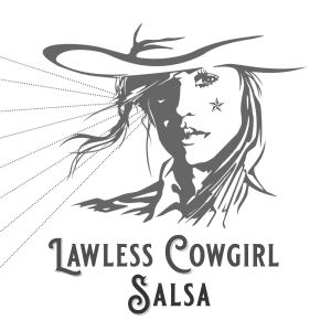 Lawless Cowgirl Salsa